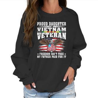 Proud Daughter Of A Vietnam Veteran Freedom Isnt Free Gift Men Women T-Shirt Graphic Print Casual Unisex Tee Women Sweatshirt | Favorety DE