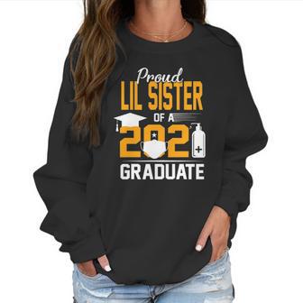 Proud Lil Sister Of A 2021 Graduate Face Mask Hand Sanitizer Women Sweatshirt | Favorety UK