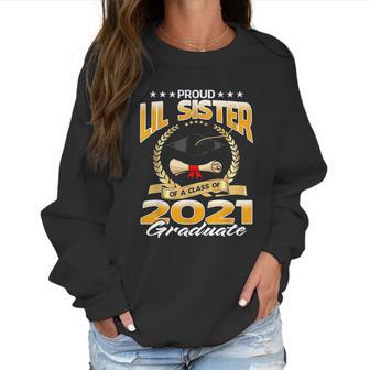 Proud Lil Sister Of A Class Of 2021 Graduate Women Sweatshirt | Favorety DE