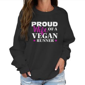 Proud Wife Of A Vegan Runner For Vegan Spouses Women Sweatshirt | Favorety AU