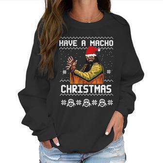 Randy Macho Man Savage Have A Macho Christmas Ugly Women Sweatshirt | Favorety