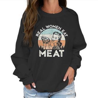 Real Women Eat Meat Funny Vintage Carnivore T-Shirt Women Sweatshirt | Favorety DE