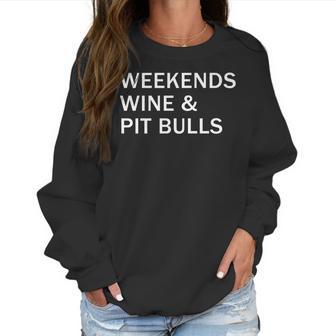 Weekends Wine And Pit Bulls Women Sweatshirt | Favorety AU