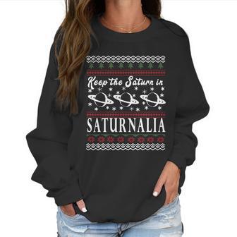 Saturnalia T Shirt Keep Saturn Ugly Christmas Sweater Znw Women Sweatshirt | Favorety