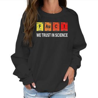 Science Fauci F Au C I Trust Be Kind Women Sweatshirt | Favorety CA