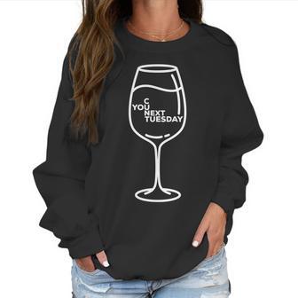 See You Next Tuesday Wine Drinking Club Women Sweatshirt | Favorety