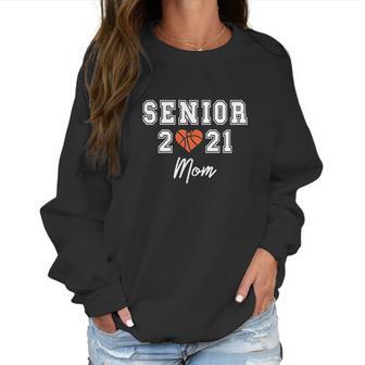 Senior 2021 Basketball Mom Gift Women Sweatshirt | Favorety AU