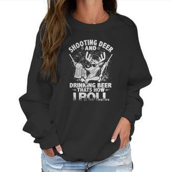 Shooting Deer &Ampamp Drinking Beer Women Sweatshirt | Favorety