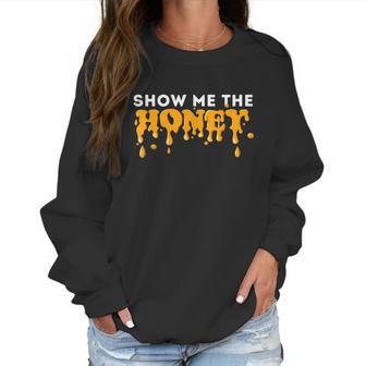 Show Me The Honey Bee Lover Beekeeping & Beekeeper Women Sweatshirt | Favorety AU