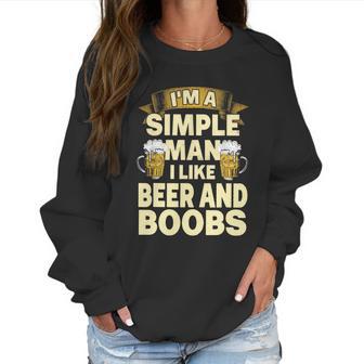 Im A Simple Man I Like Boobs And Beer | Funny Drinking Women Sweatshirt | Favorety