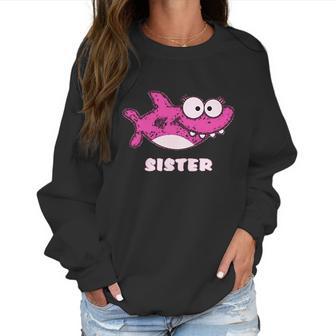 Sister Of The Baby Shark Birthday Women Sweatshirt | Favorety CA