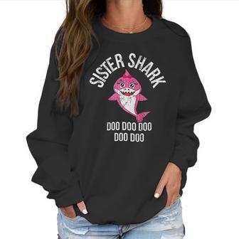 Sister Shark Doo Doo Doo Birthday Women Sweatshirt | Favorety