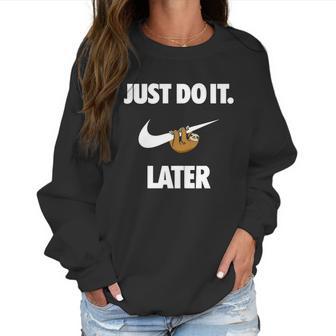 Do It Sloth Later - Sloth Couple Funny Women Sweatshirt | Favorety AU