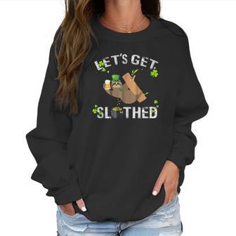 Lets Get Slothed Shamrocked Sloth Paddy Day Women Sweatshirt | Favorety