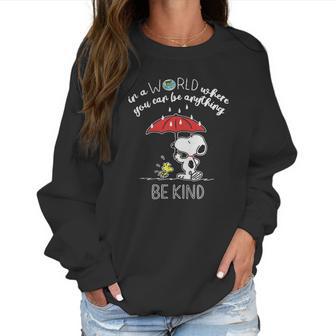 Snoopy In A World Where You Can Be Anything Be Kind Women Sweatshirt | Favorety DE