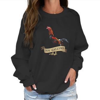 Soy Gallero Gamefowl Rooster Cockfighting Women Sweatshirt | Favorety CA