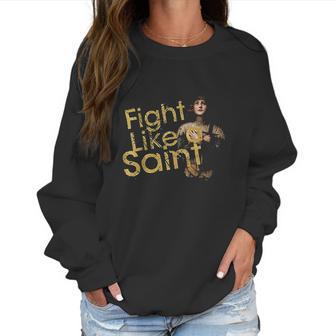 St Joan Of Arc Fight Like A Saint Catholic Women Women Sweatshirt | Favorety UK