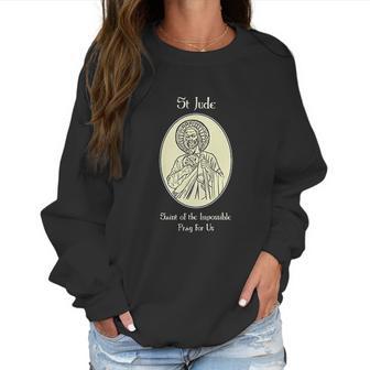 St Jude Pray For Us Catholic Christian Saint Prayer Women Sweatshirt | Favorety