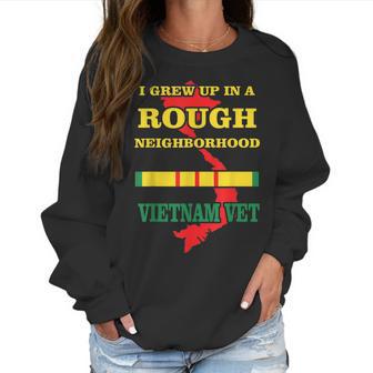 Vietnam Veteran - I Grew Up In A Rough Neighborhood Men Women T-Shirt Graphic Print Casual Unisex Tee Women Sweatshirt | Favorety UK