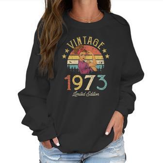 Vintage 1973 Made In 1973 49Th Birthday Women 49 Years Old Women Sweatshirt | Favorety CA