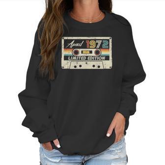 Vintage April 1972 50Th Birthday Retro Cassette Tape Women Sweatshirt | Favorety CA