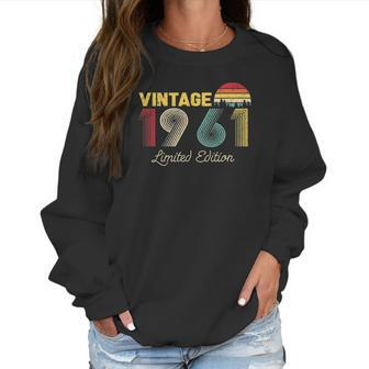 Vintage Limited Edition 1961 Funny 60Th Birthday Vintage Women Sweatshirt | Favorety