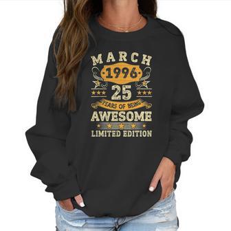 Vintage March 1996 25Th Birthday Men Women 25 Years Old Women Sweatshirt | Favorety AU