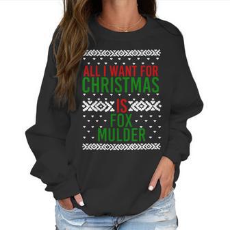 All I Want For Christmas Fox Mulder Fitted Scoop T Women Sweatshirt | Favorety