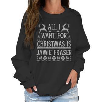 All I Want For Christmas Is Jamie Fraser Women Sweatshirt | Favorety DE