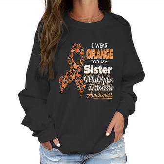 I Wear Orange For My Sister Multiple Sclerosis Awareness Women Sweatshirt | Favorety CA