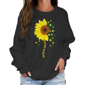 Weed Flower You Are My Sunshine Women Sweatshirt | Favorety