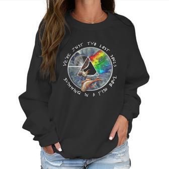 We’Re Just Two Lost Souls Swimming In A Fishbowl Pink Floyd Shirt Women Sweatshirt | Favorety