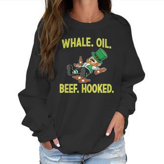 Whale Oil Beef Hooked Funny St Patricks Day Women Sweatshirt | Favorety UK