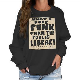 What’S-More-Punk-Than-The-Public-Library Librarian Men Women T-Shirt Graphic Print Casual Unisex Tee Women Sweatshirt | Favorety