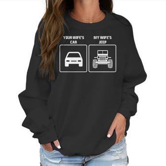 Your Wifes Car My Wifes Jeep Offroad Country Shirt Hoodie Tank Top Women Sweatshirt | Favorety UK