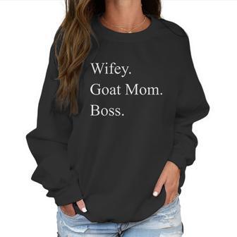 Wifey Goat Mom Boss Mothers Day Women Sweatshirt | Favorety