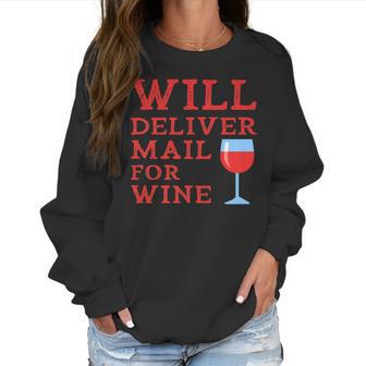 Will Deliver Mail For Wine Postal Mailwoman Postwoman Women Sweatshirt | Favorety UK