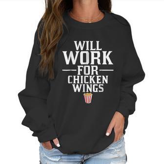 Will Work For Chicken Wings Junk Food Women Sweatshirt | Favorety UK