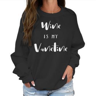 Wine Is My Valentine By Kep Designs Women Sweatshirt | Favorety DE