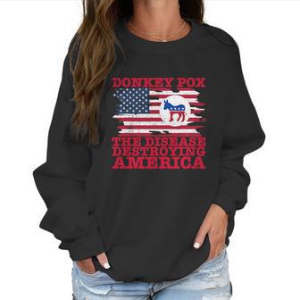 Wonky Donkey Pox The Disease Destroying America Women Sweatshirt | Favorety DE