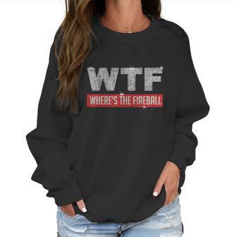 Wtf Wheres The Fireball Christmas Shirt Women Sweatshirt | Favorety DE