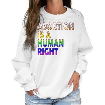 Abortion Is A Human Right Gay Pride Rainbow Flag Pride Women Sweatshirt | Favorety UK