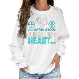 Abortion Stops Beating Heart Political Pro Life Politics Women Women Sweatshirt | Favorety