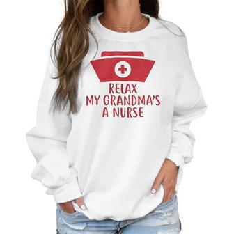 Brisco Brands Relax My Grandma Is A Nurse Newborn Baby Boy Girl Romper Women Sweatshirt | Favorety