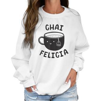 Chai Felicia Funny Coffee Women Sweatshirt | Favorety DE