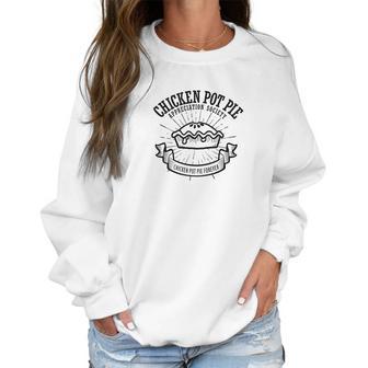 Chicken Pot Pie Appreciation Society Funny Food Women Sweatshirt | Favorety CA