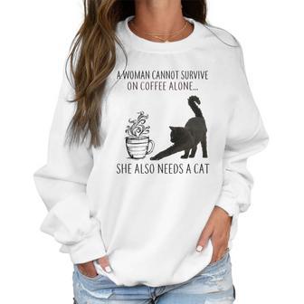 Coffee And Cat Lover She Also Needs A Cat New 2022 Gift Women Sweatshirt | Favorety CA