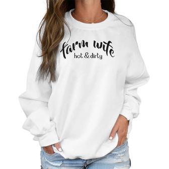 Cute Farm Wife Hot & Dirty Women Sweatshirt | Favorety DE