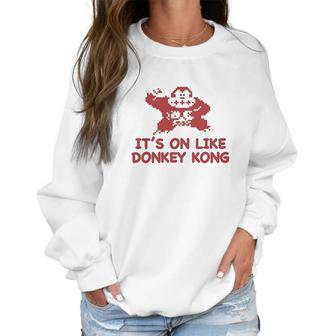 It Is On Like Donkey Kong Women Sweatshirt | Favorety CA