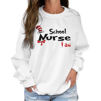 Dr Seuss School Nurse I Am Job 2020 Women Sweatshirt | Favorety CA